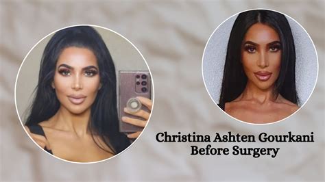 christina ashten before surgery|Christina Ashten Gourkani dies after undergoing。